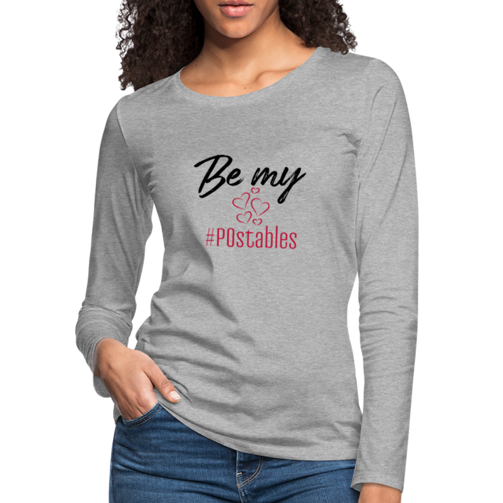 Be My #POstables B Women's Premium Long Sleeve T-Shirt - heather gray