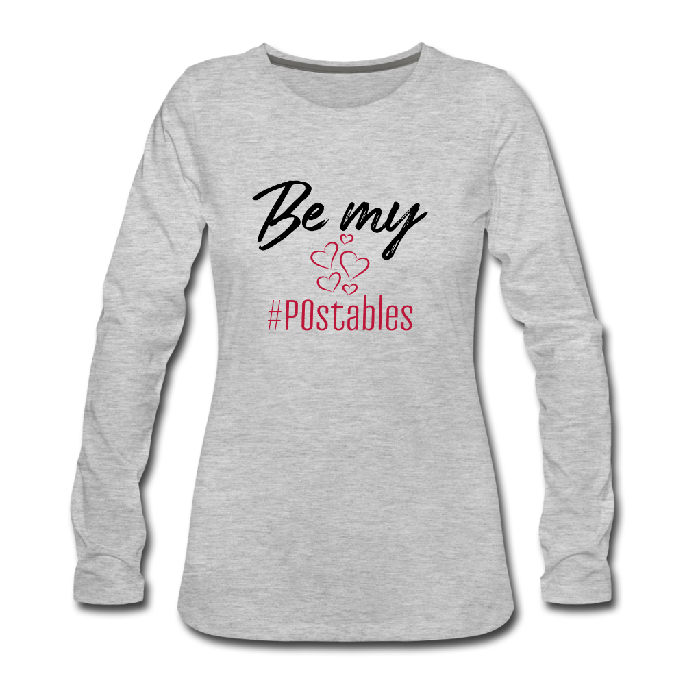 Be My #POstables B Women's Premium Long Sleeve T-Shirt - heather gray