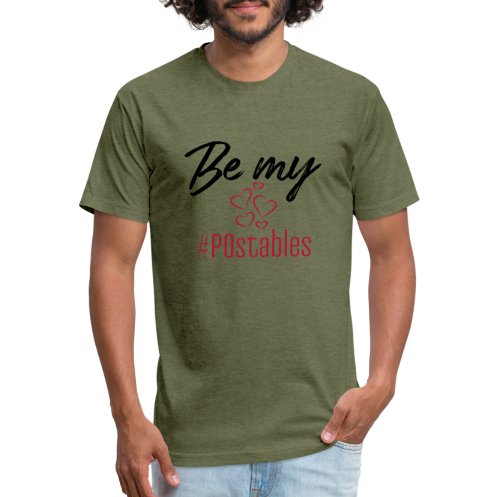 Be My #POstables B Fitted Cotton/Poly T-Shirt by Next Level - heather military green