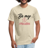 Be My #POstables B Fitted Cotton/Poly T-Shirt by Next Level - heather cream