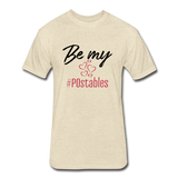 Be My #POstables B Fitted Cotton/Poly T-Shirt by Next Level - heather cream