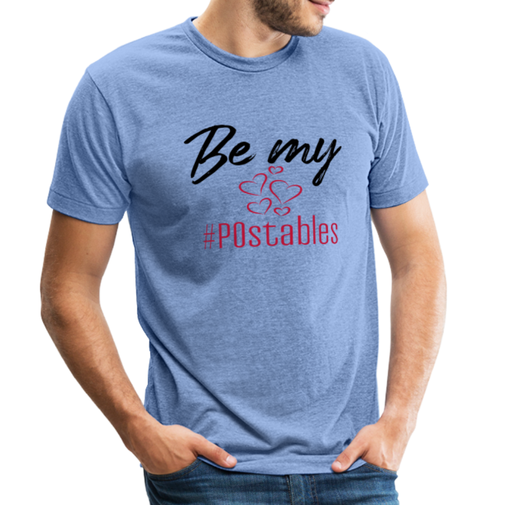 Be My #POstables B Unisex Tri-Blend T-Shirt - heather blue