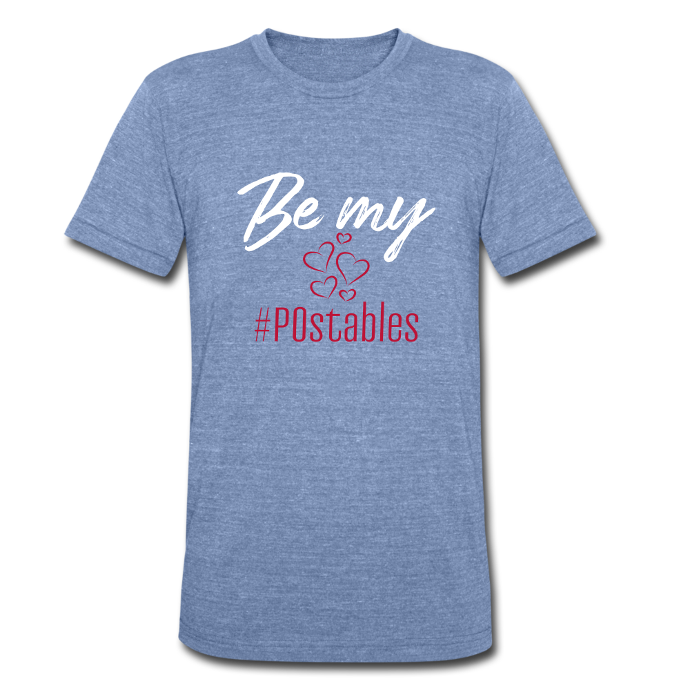 Be My #POstables W Unisex Tri-Blend T-Shirt - heather blue