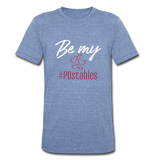 Be My #POstables W Unisex Tri-Blend T-Shirt - heather blue