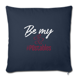 Be My #POstables W Throw Pillow Cover 18” x 18” - navy