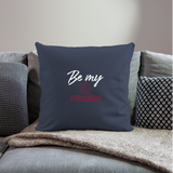 Be My #POstables W Throw Pillow Cover 18” x 18” - navy