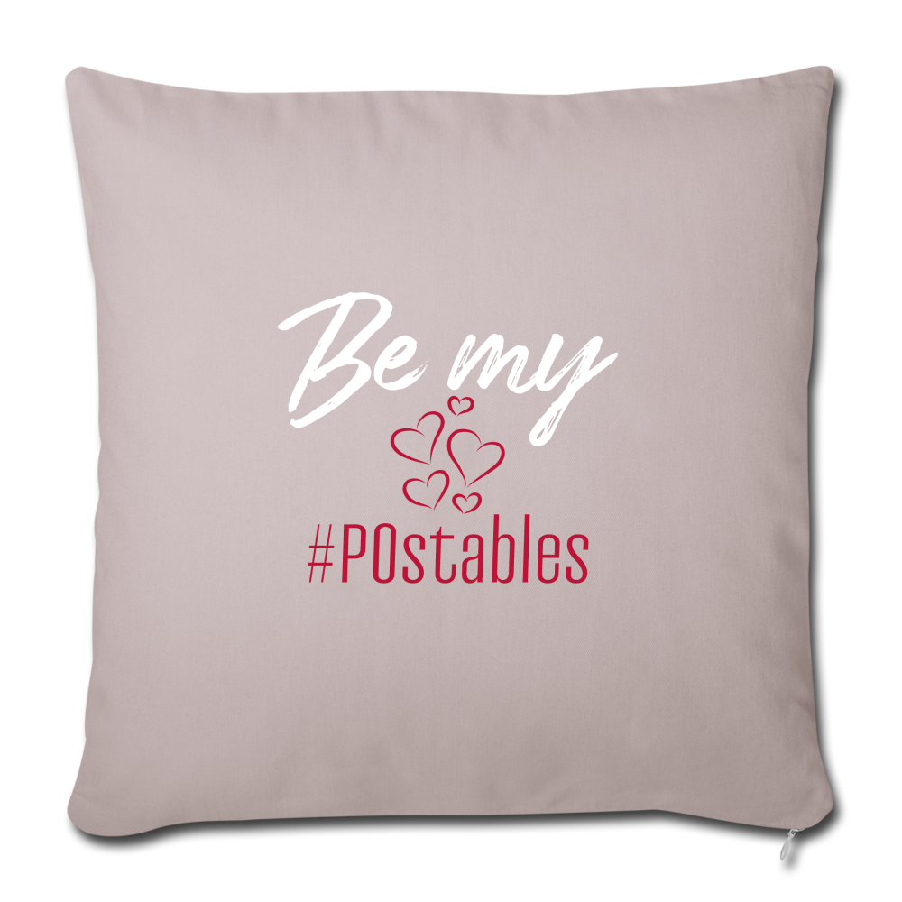Be My #POstables W Throw Pillow Cover 18” x 18” - light taupe