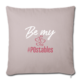 Be My #POstables W Throw Pillow Cover 18” x 18” - light taupe