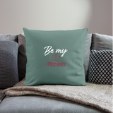 Be My #POstables W Throw Pillow Cover 18” x 18” - cypress green