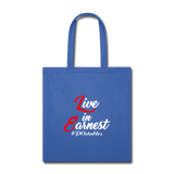 Live in Earnest W Tote Bag - royal blue