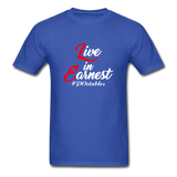 Live in Earnest W Unisex Classic T-Shirt - royal blue