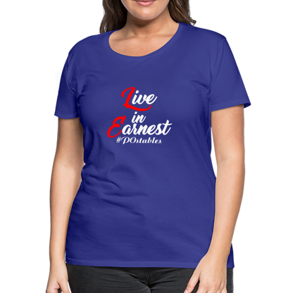 Live in Earnest W Women’s Premium T-Shirt - royal blue