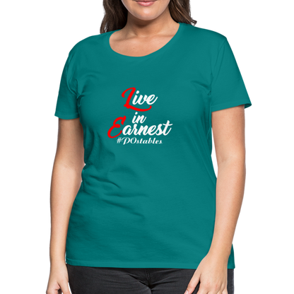 Live in Earnest W Women’s Premium T-Shirt - teal