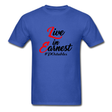 Live in Earnest B Unisex Classic T-Shirt - royal blue