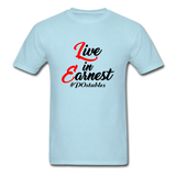 Live in Earnest B Unisex Classic T-Shirt - powder blue