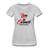 Live in Earnest B Women’s Premium T-Shirt - heather gray