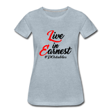 Live in Earnest B Women’s Premium T-Shirt - heather ice blue