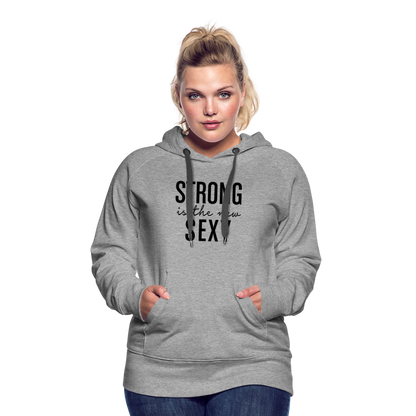 strong is the new Sexy Women’s Premium Hoodie - heather grey