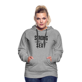 strong is the new Sexy Women’s Premium Hoodie - heather grey