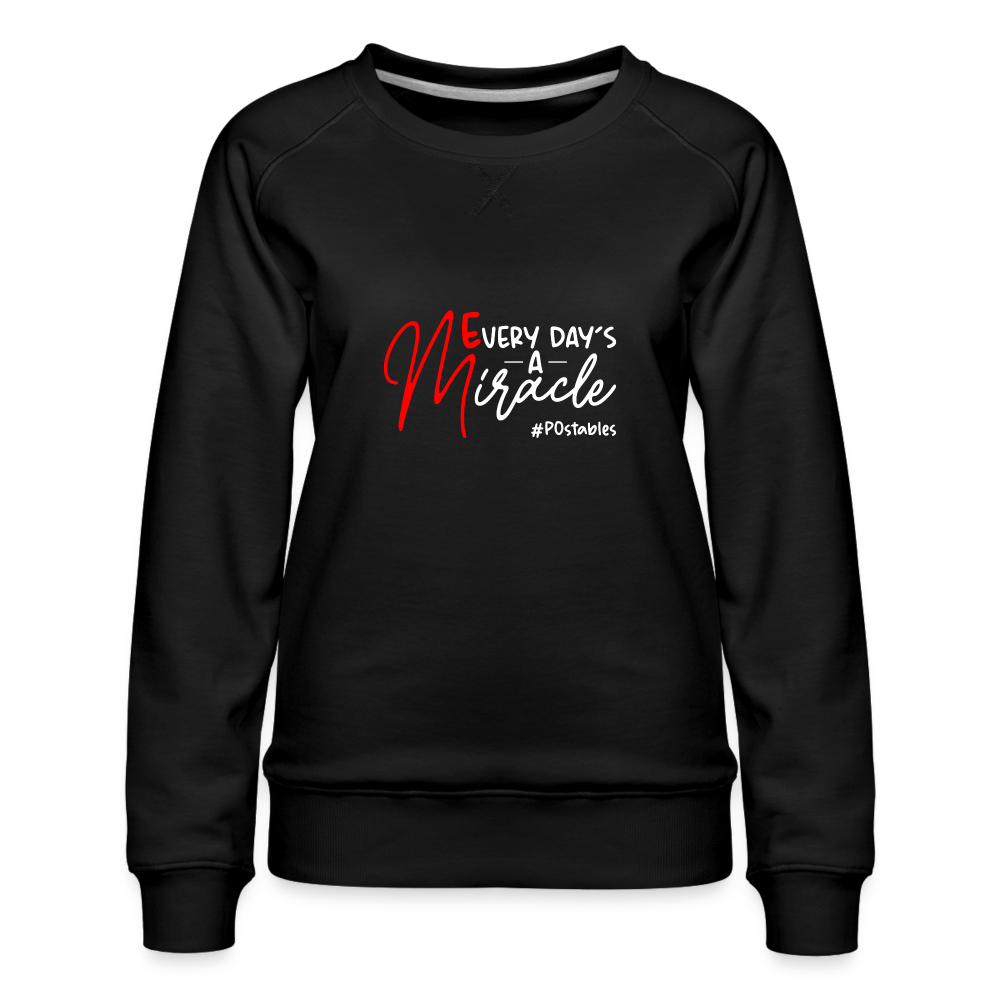 Every Day's A Miracle B Women’s Premium Sweatshirt - black